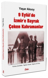 9 Eylül'de İzmir'e bayrak çeken kahramanlar kapağı