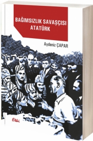 Bağımsızlık Savaşçısı Atatürk